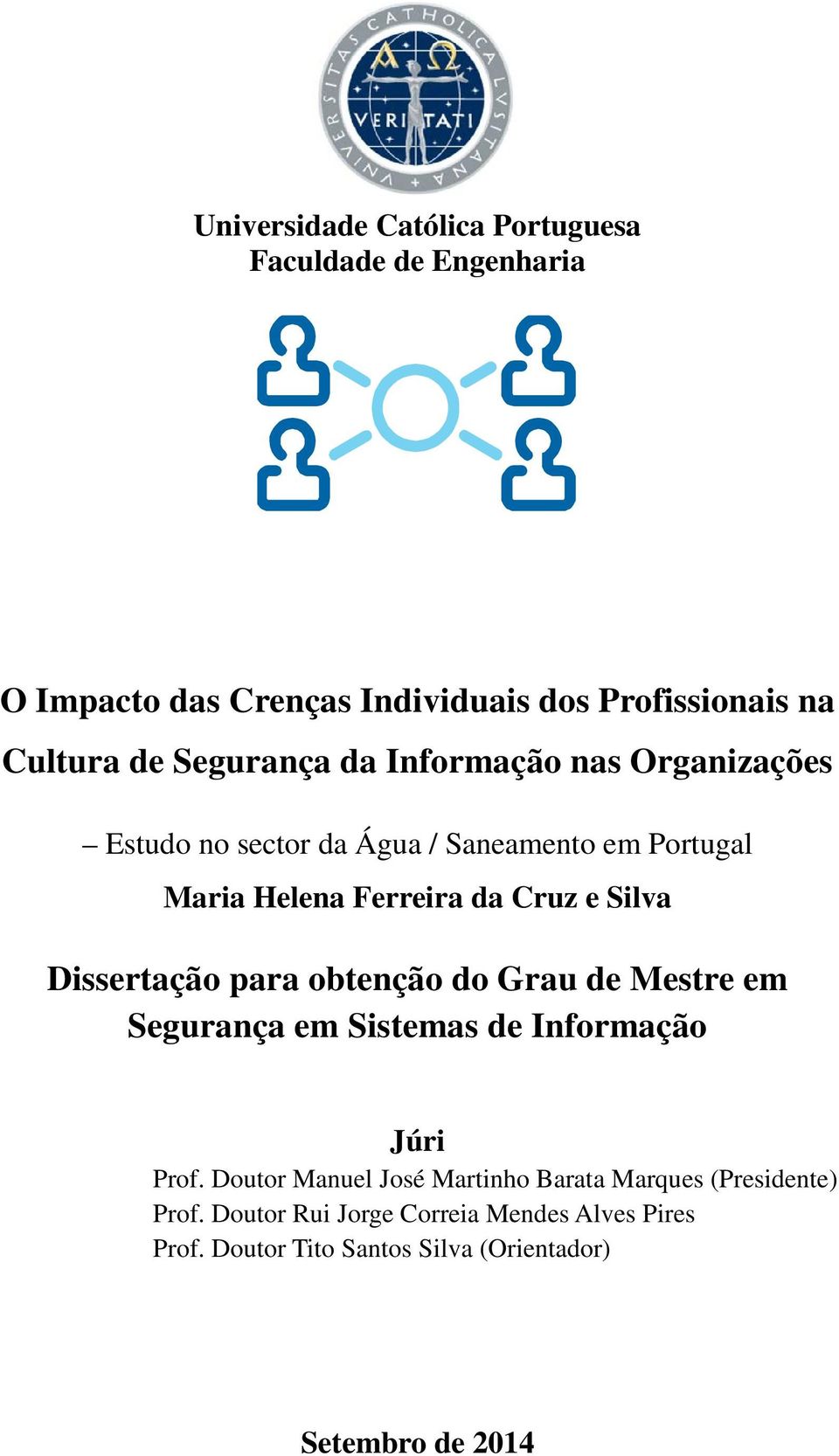 Silva Dissertação para obtenção do Grau de Mestre em Segurança em Sistemas de Informação Júri Prof.