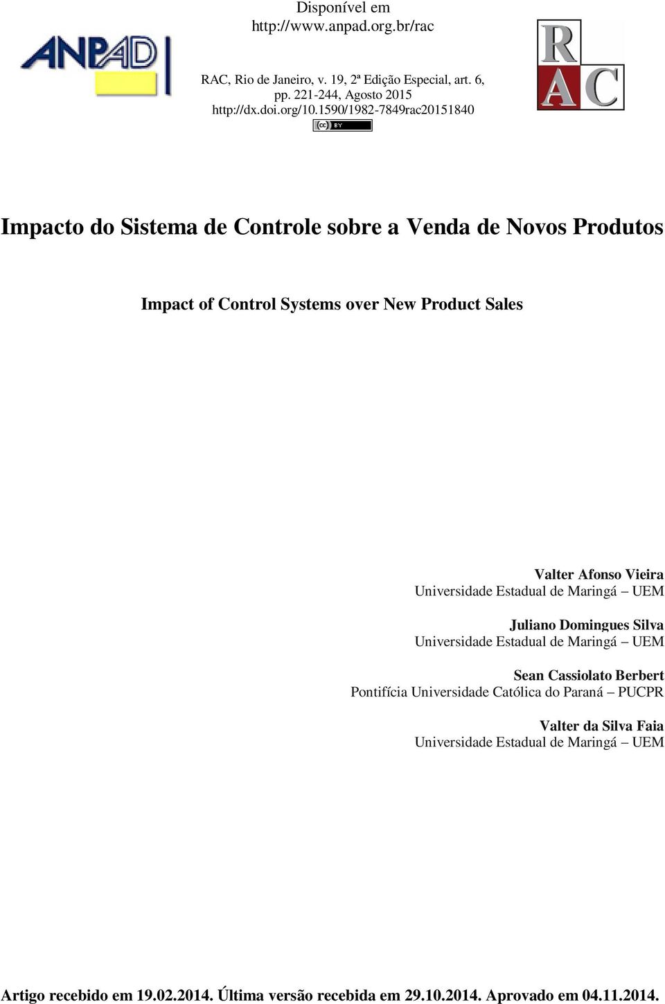 Vieira Universidade Estadual de Maringá UEM Juliano Domingues Silva Universidade Estadual de Maringá UEM Sean Cassiolato Berbert Pontifícia Universidade