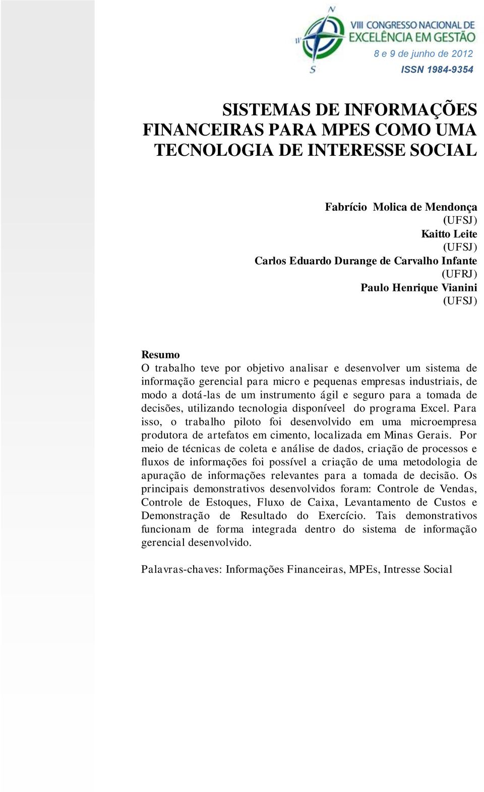 instrumento ágil e seguro para a tomada de decisões, utilizando tecnologia disponíveel do programa Excel.