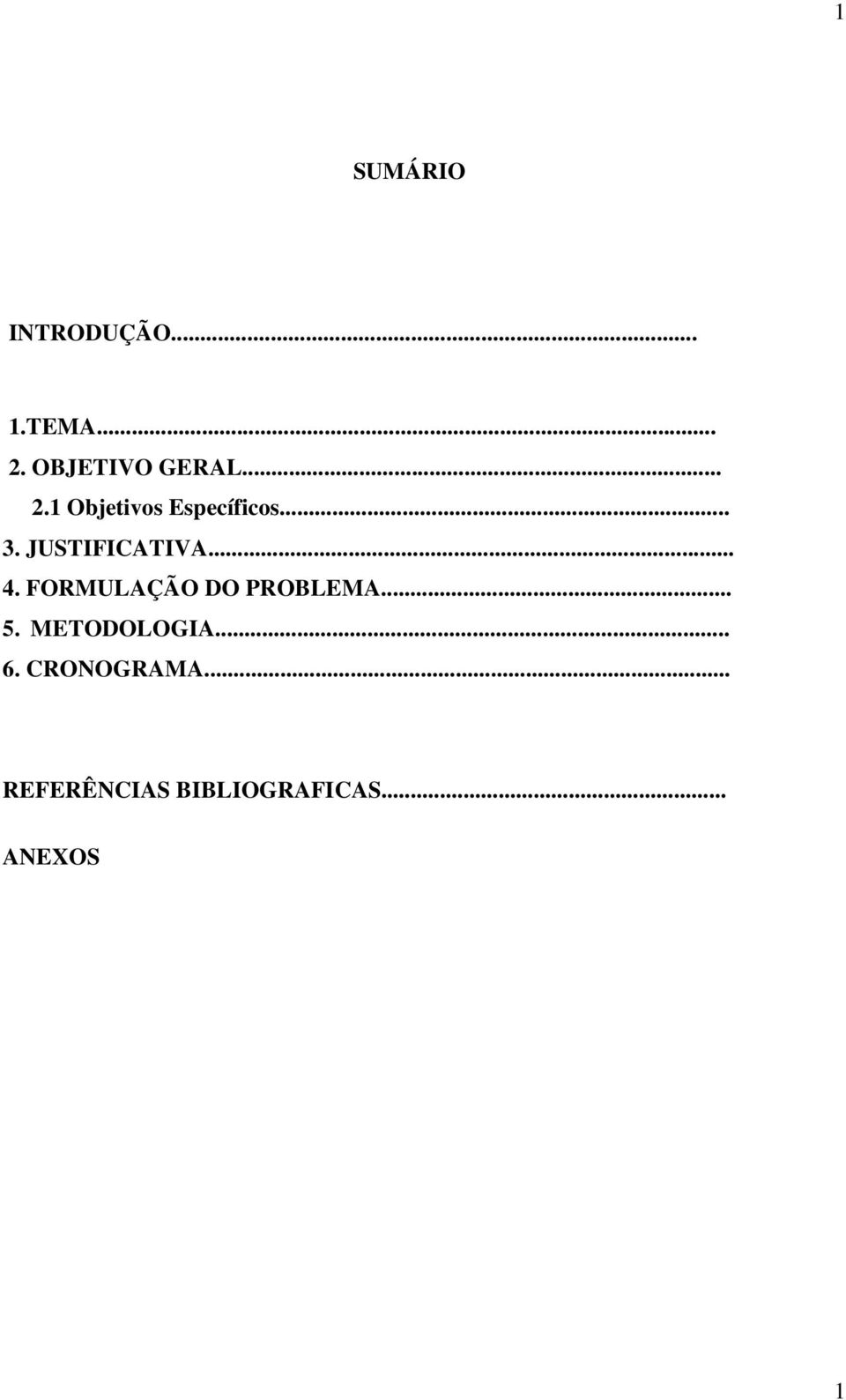 FORMULAÇÃO DO PROBLEMA... 5. METODOLOGIA... 6.