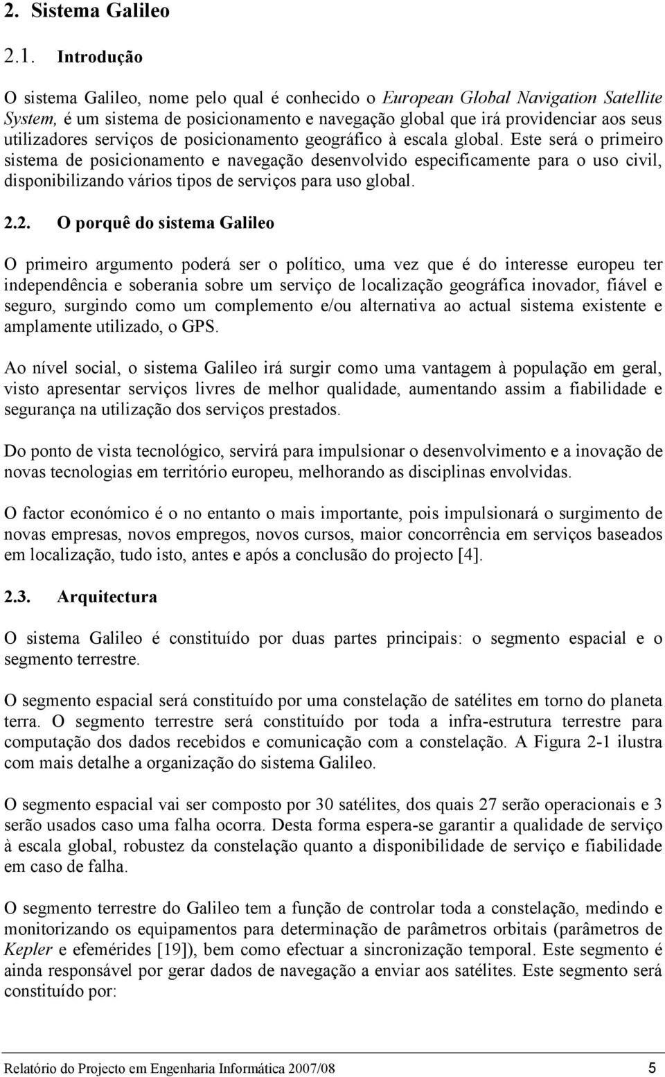 serviços de posicionamento geográfico à escala global.