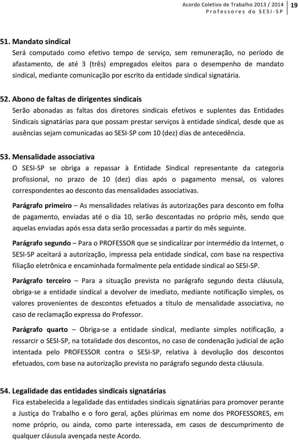 comunicação por escrito da entidade sindical signatária. 52.