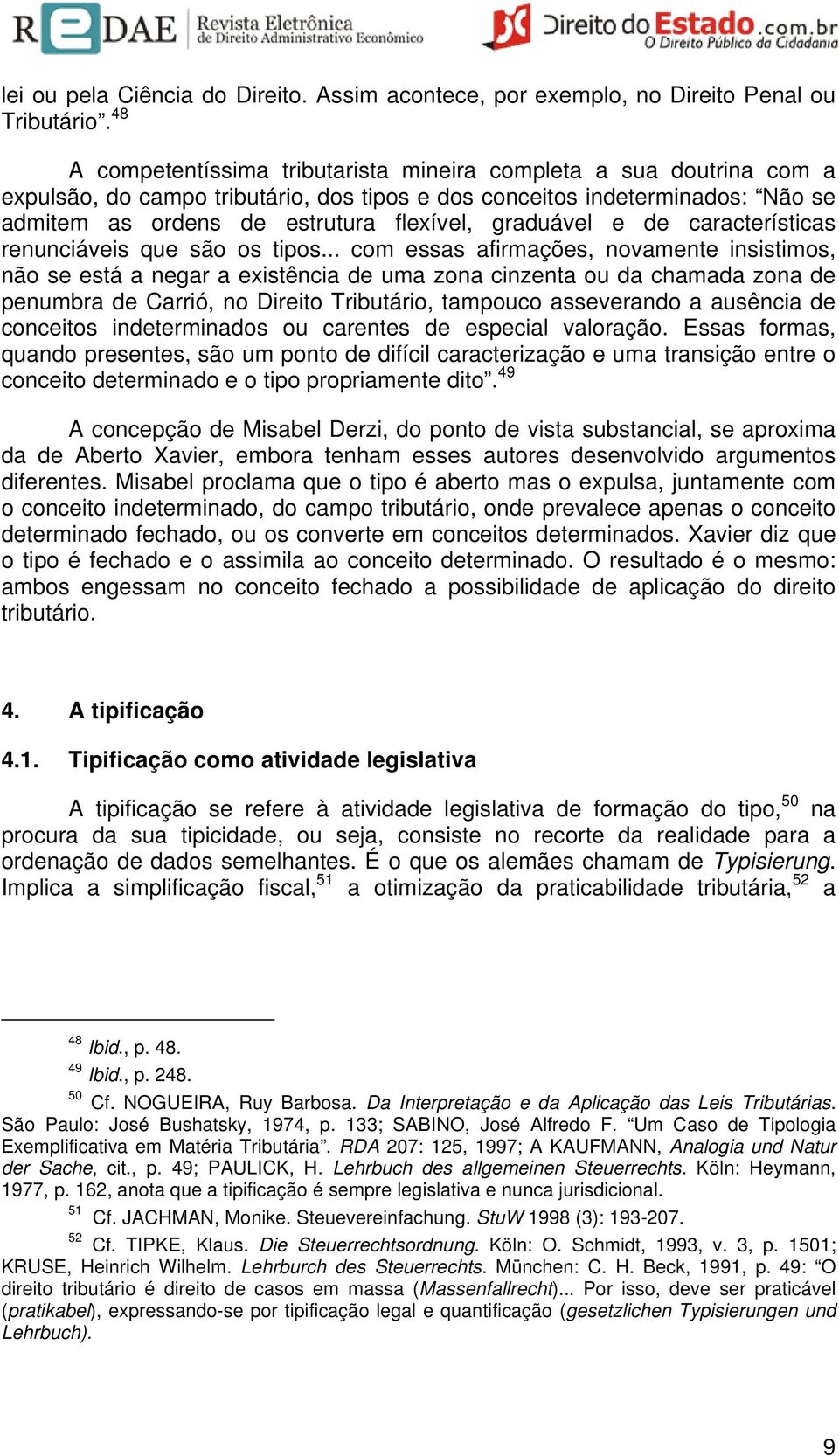 graduável e de características renunciáveis que são os tipos.