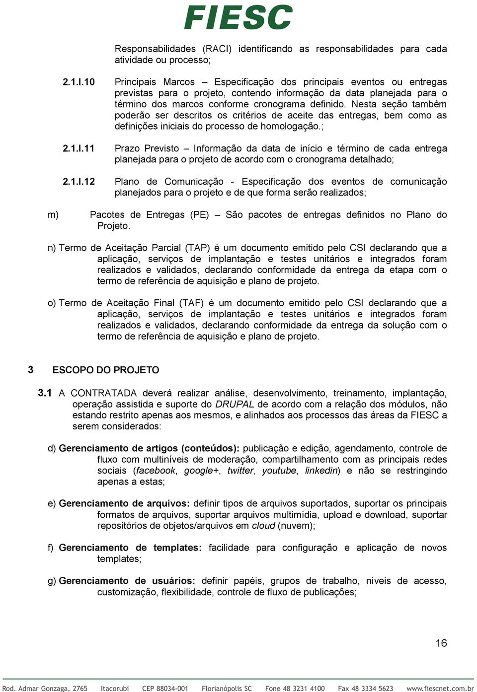 dades para cada atividade ou processo; 2.1.l.