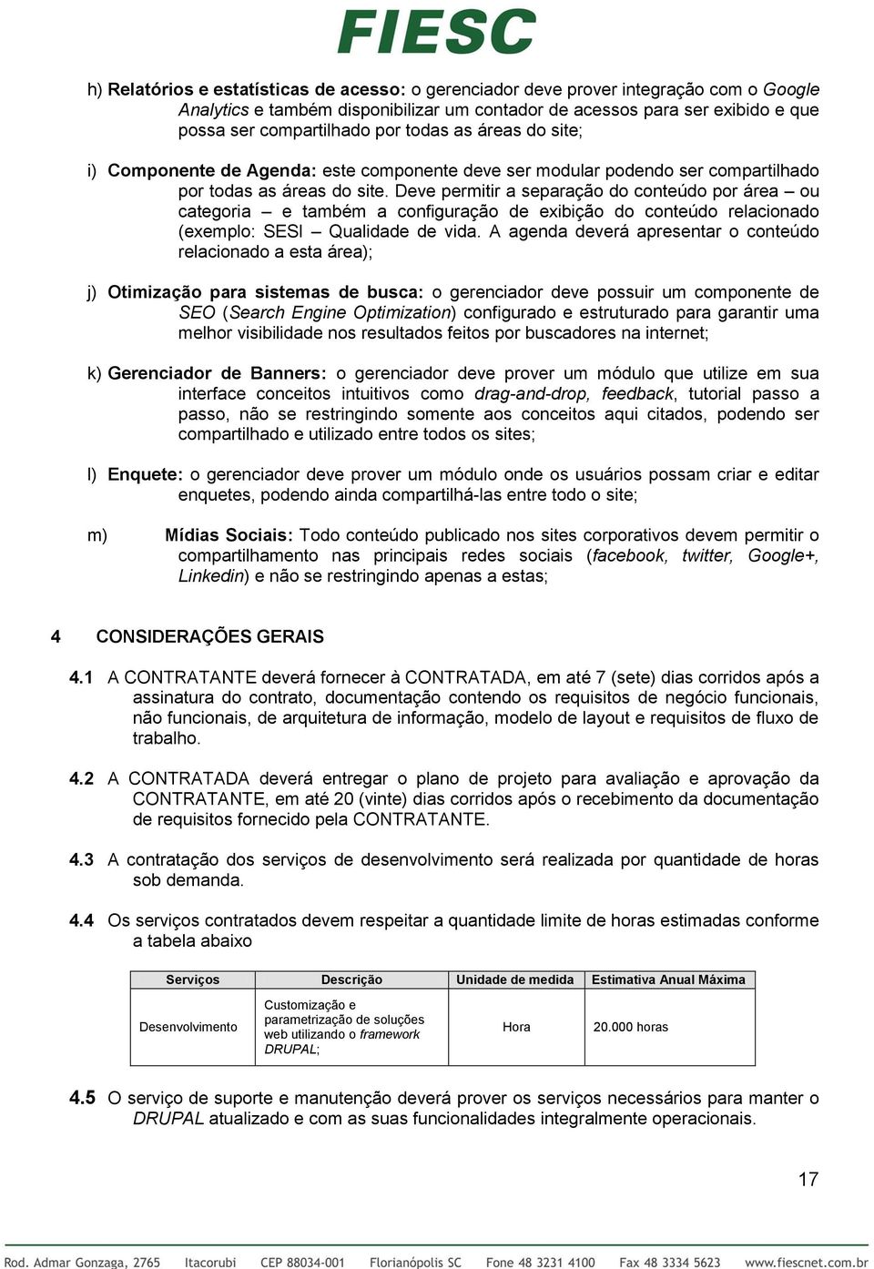 Deve permitir a separação do conteúdo por área ou categoria e também a configuração de exibição do conteúdo relacionado (exemplo: SESI Qualidade de vida.