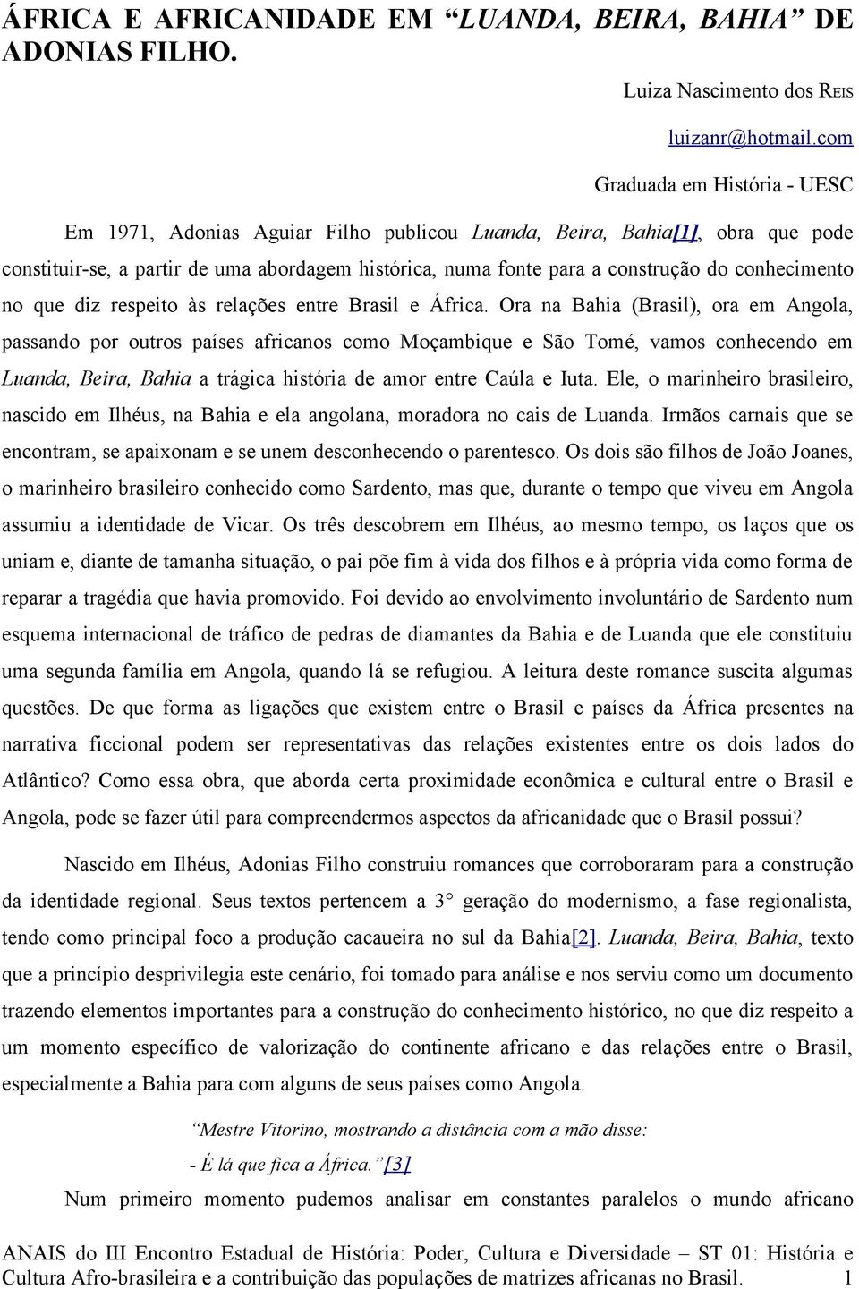 conhecimento no que diz respeito às relações entre Brasil e África.