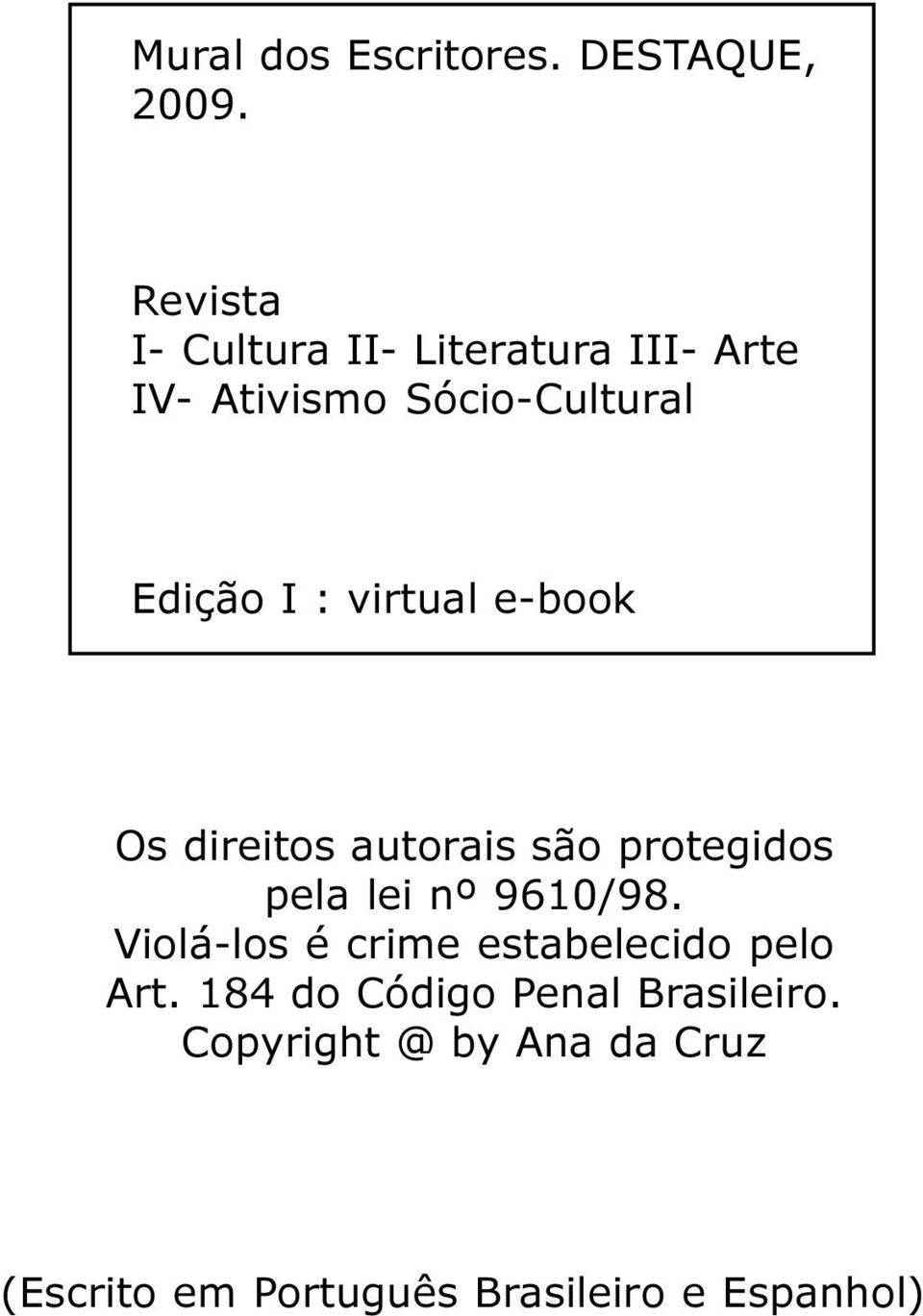 virtual e-book Os direitos autorais são protegidos pela lei nº 9610/98.