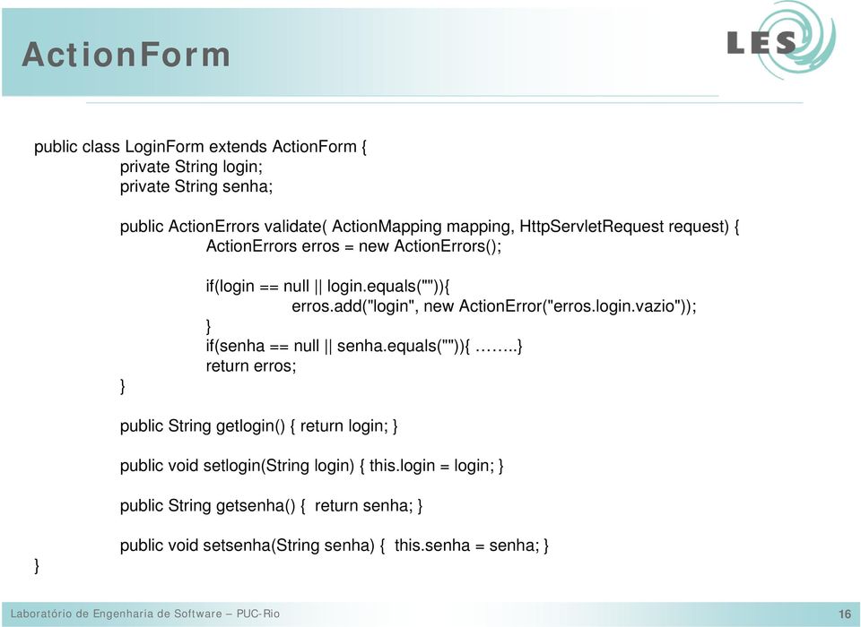 equals("")){..} return erros; public String getlogin() { return login; } public void setlogin(string login) { this.