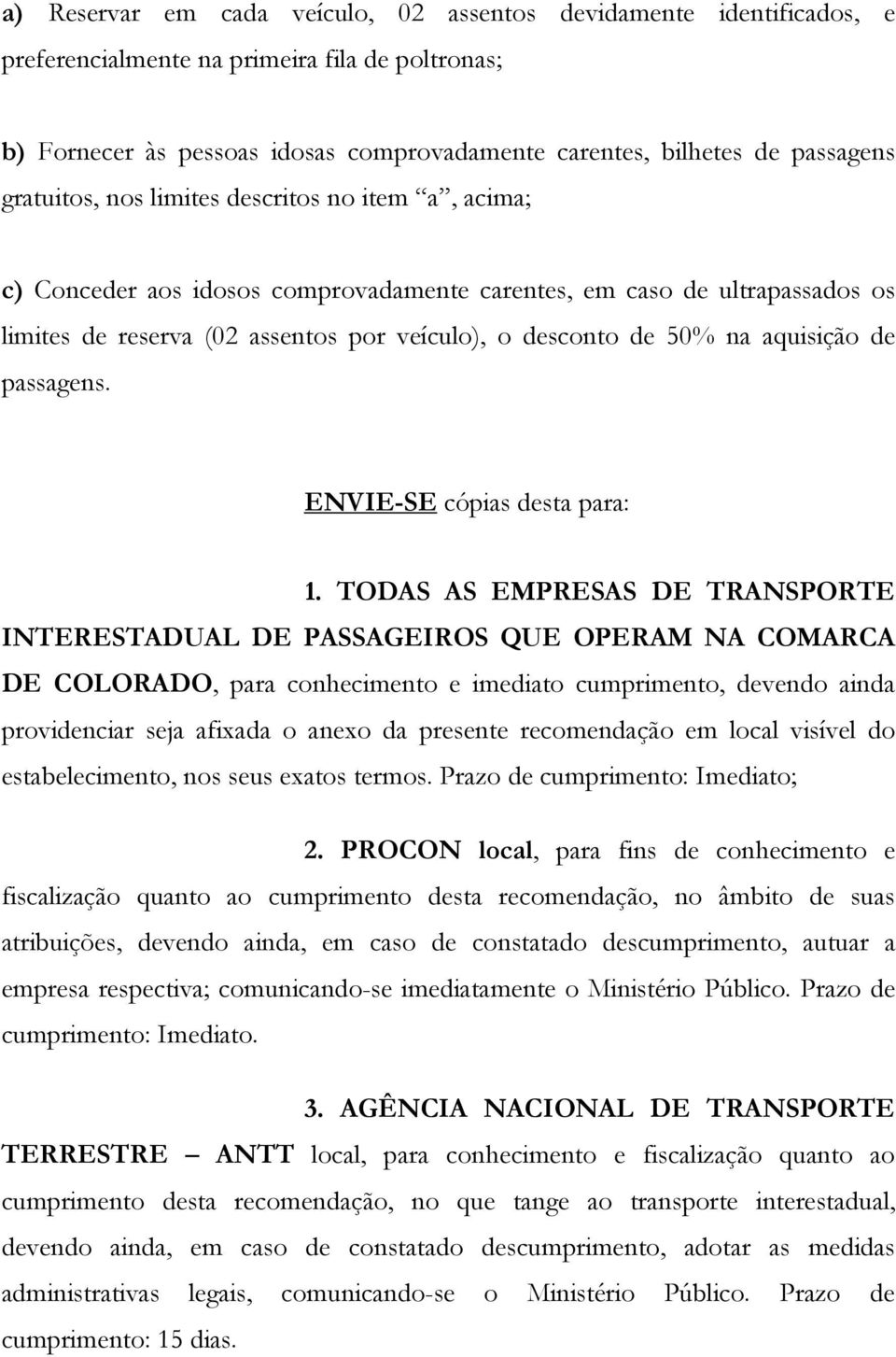 aquisição de passagens. ENVIE-SE cópias desta para: 1.