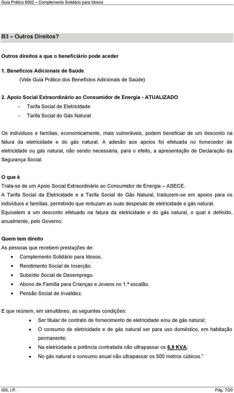 beneficiar de um desconto na fatura da eletricidade e do gás natural.