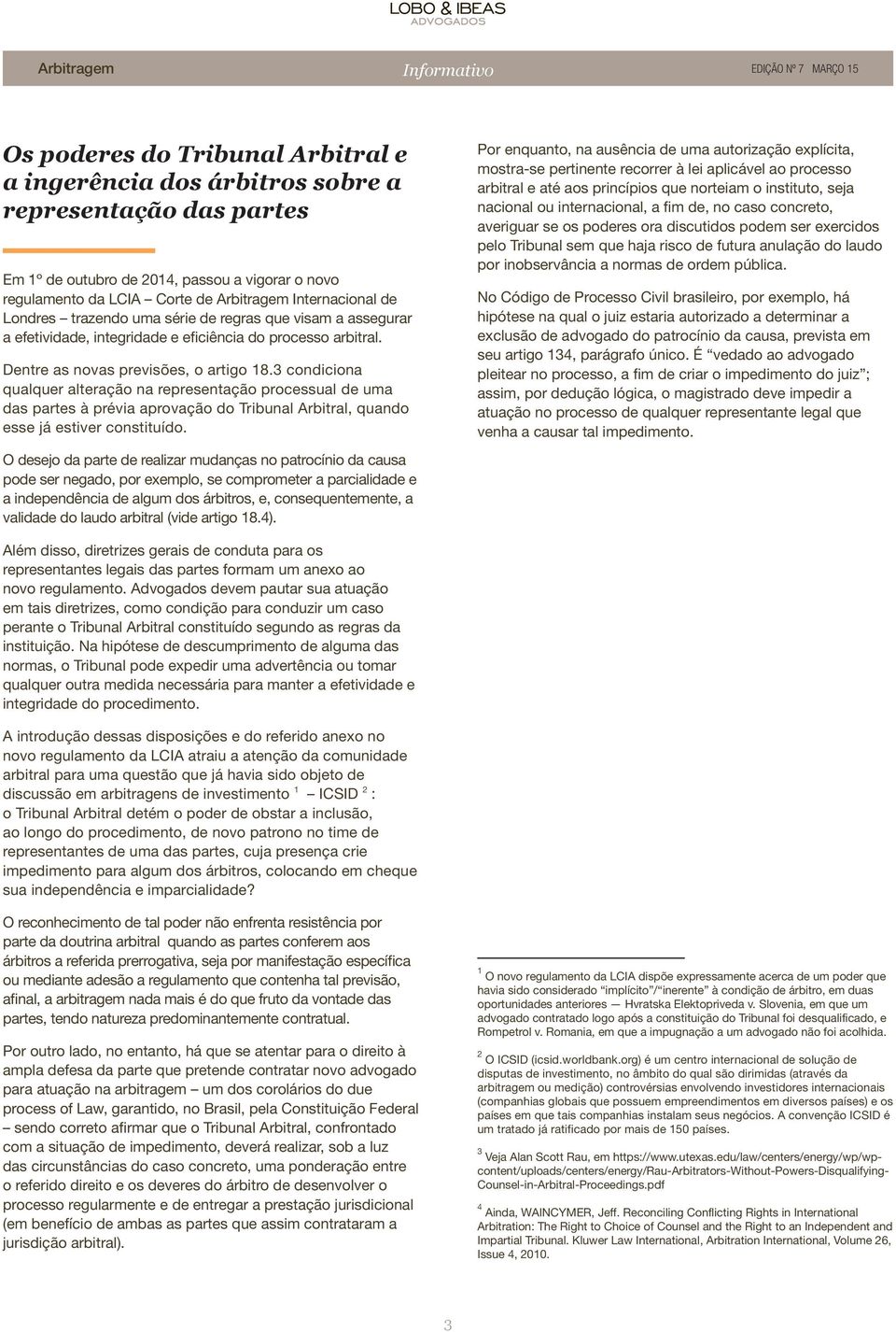 3 condiciona qualquer alteração na representação processual de uma das partes à prévia aprovação do Tribunal Arbitral, quando esse já estiver constituído.