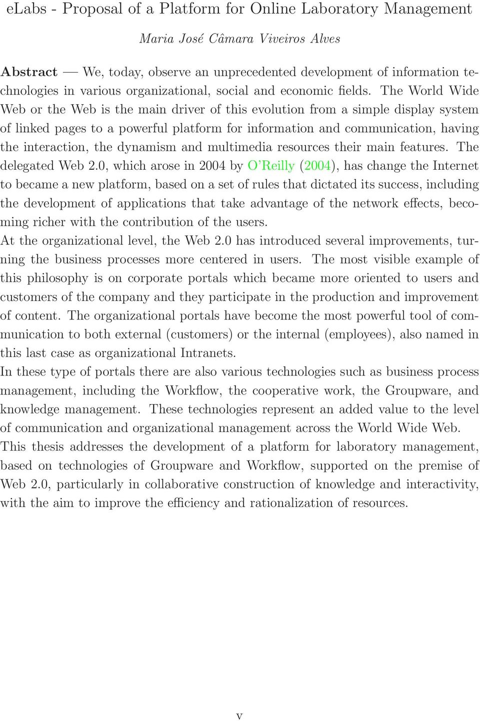 The World Wide Web or the Web is the main driver of this evolution from a simple display system of linked pages to a powerful platform for information and communication, having the interaction, the