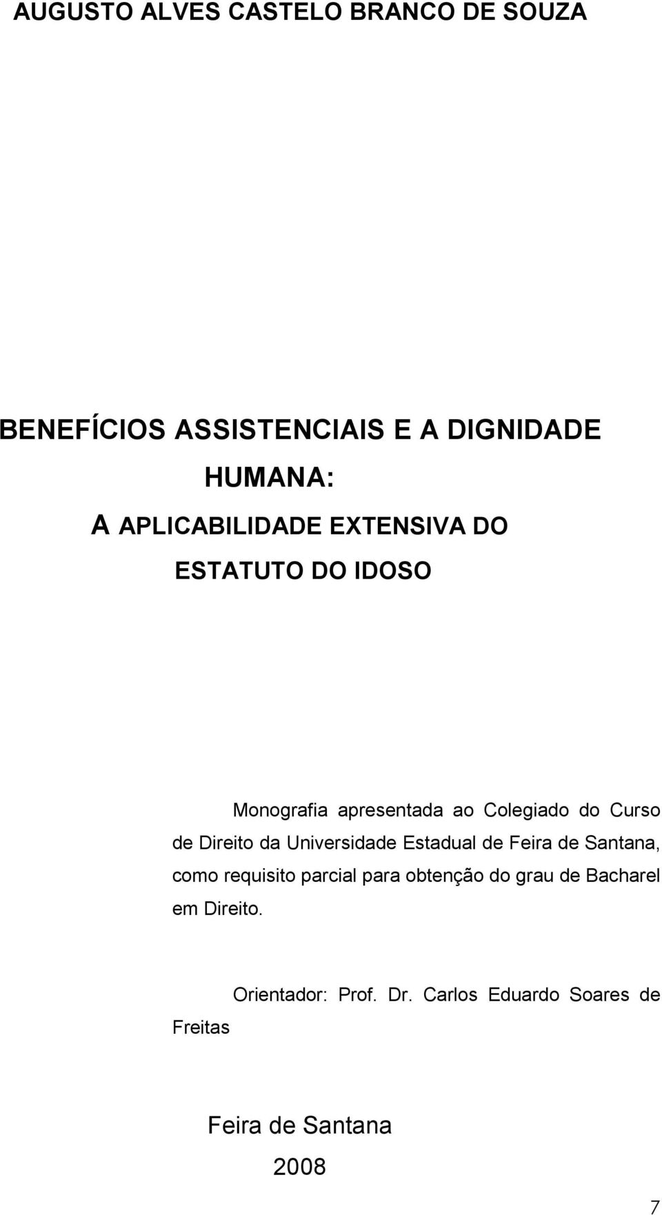 Direito da Universidade Estadual de Feira de Santana, como requisito parcial para obtenção do