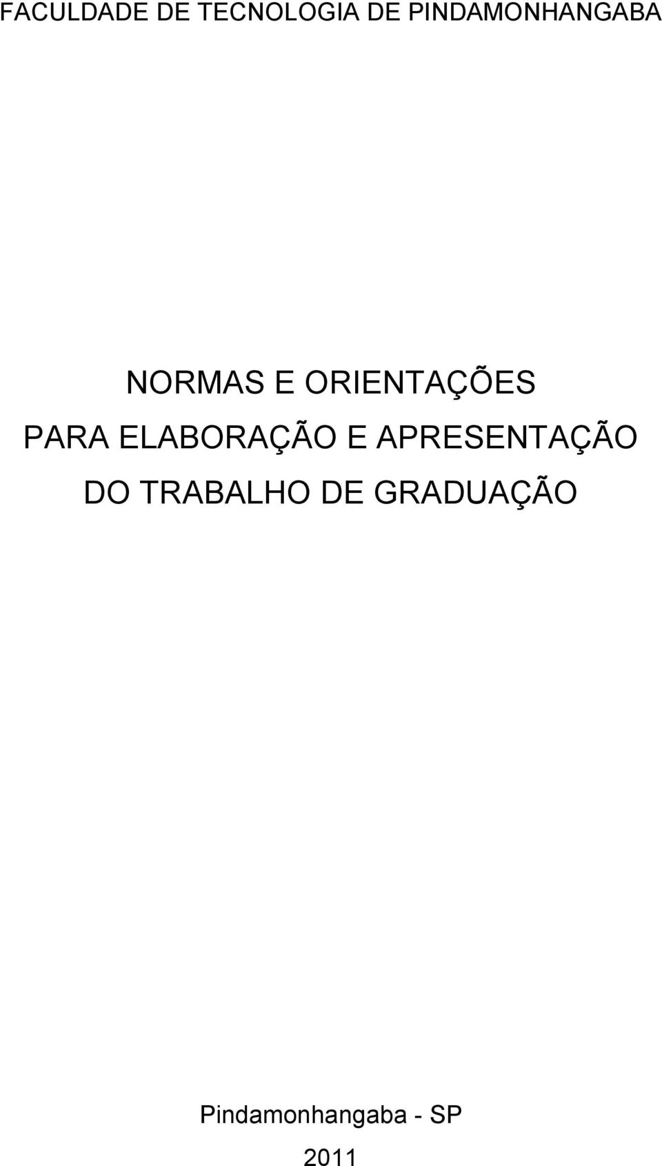 PARA ELABORAÇÃO E APRESENTAÇÃO DO