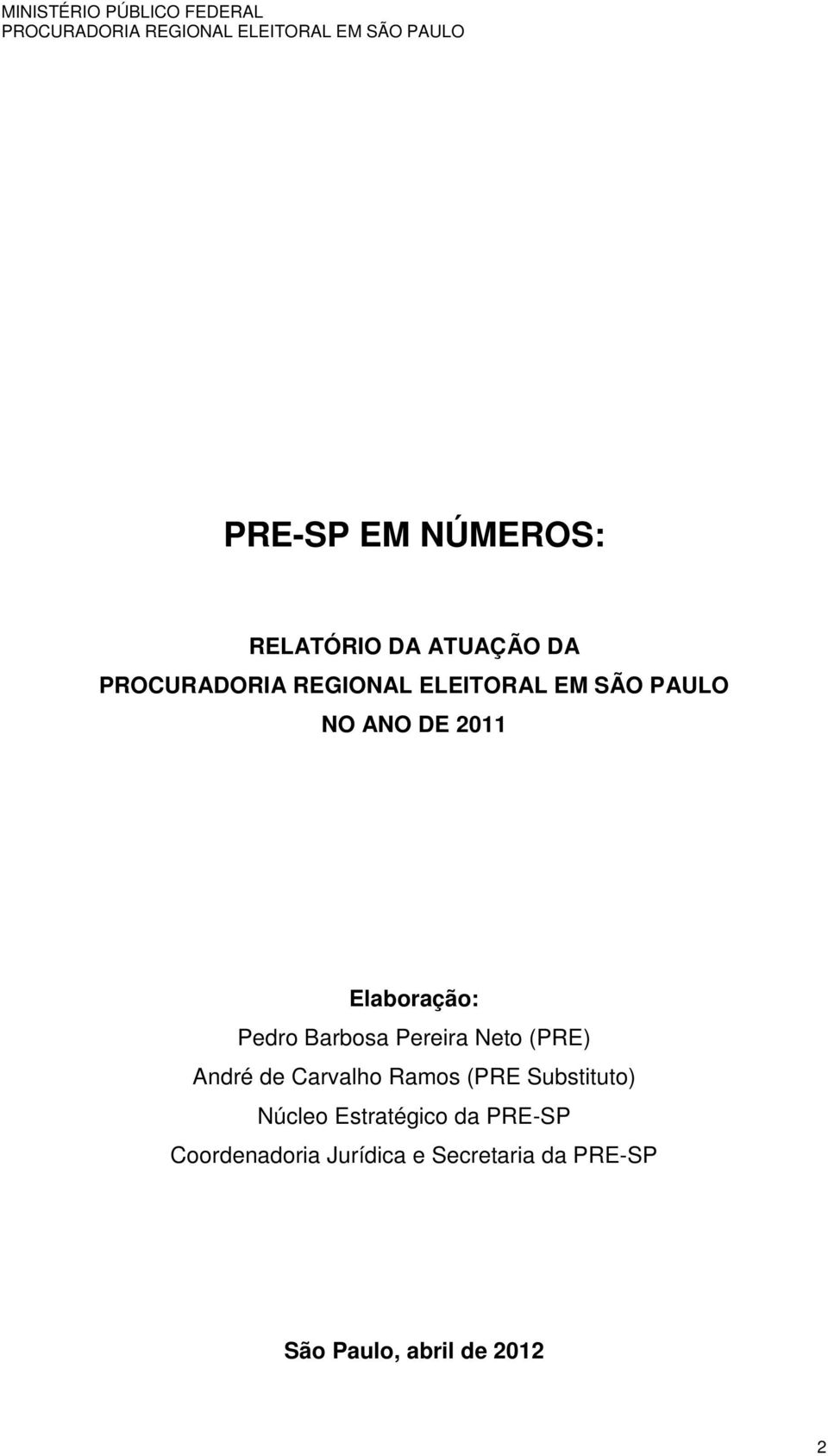Carvalho Ramos (PRE Substituto) Núcleo Estratégico da PRE-SP