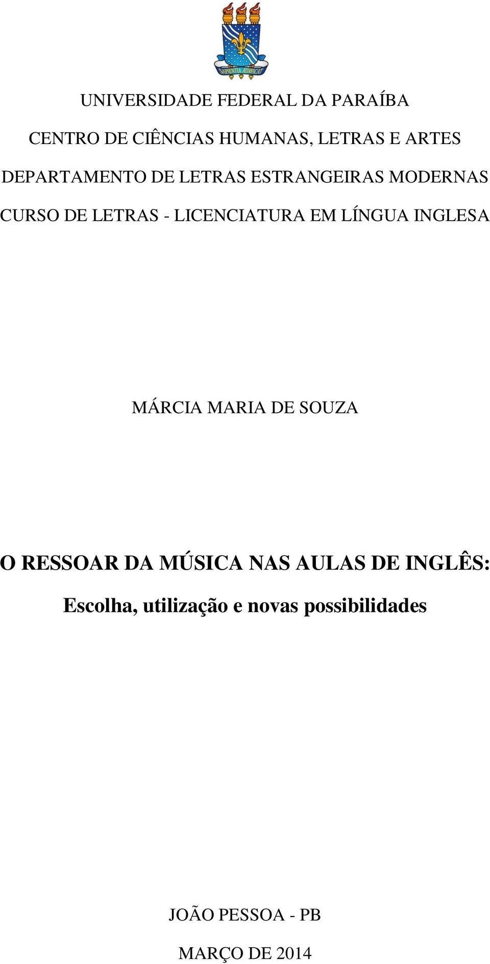 EM LÍNGUA INGLESA MÁRCIA MARIA DE SOUZA O RESSOAR DA MÚSICA NAS AULAS DE