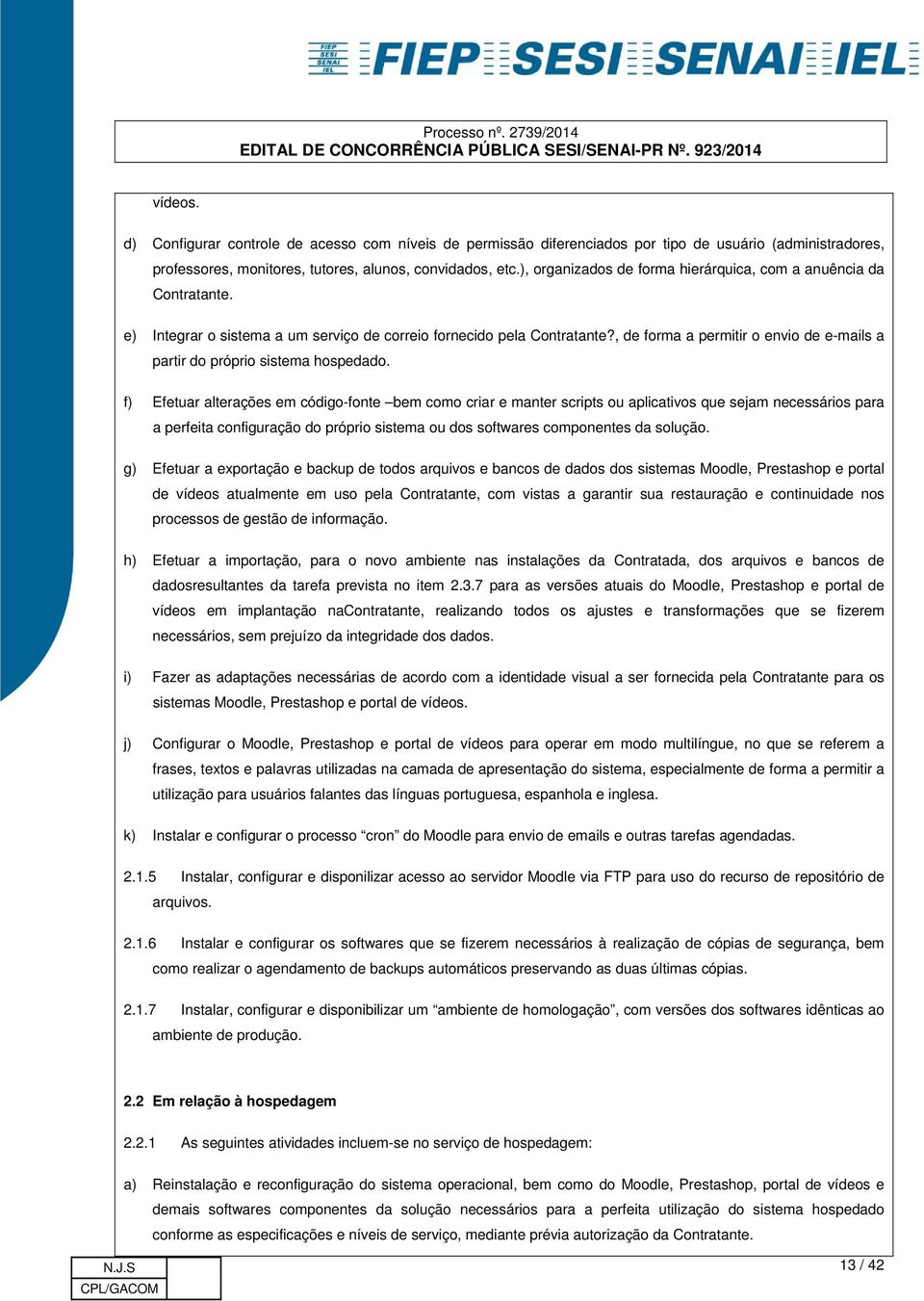 , de forma a permitir o envio de e-mails a partir do próprio sistema hospedado.