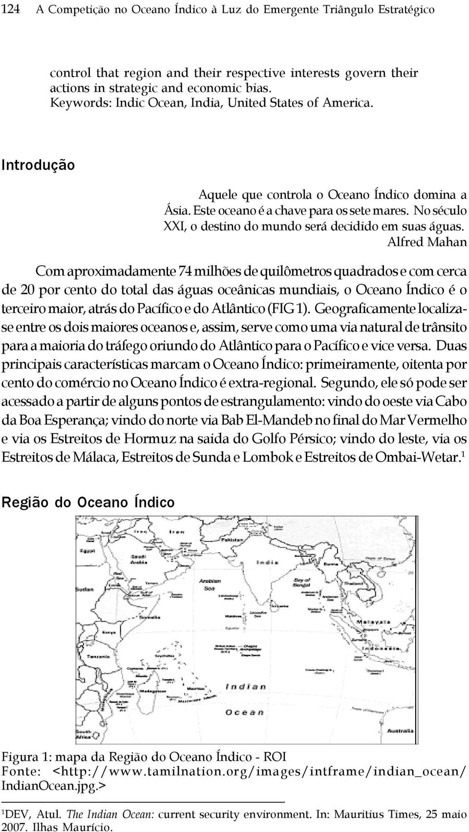 No século XXI, o destino do mundo será decidido em suas águas.