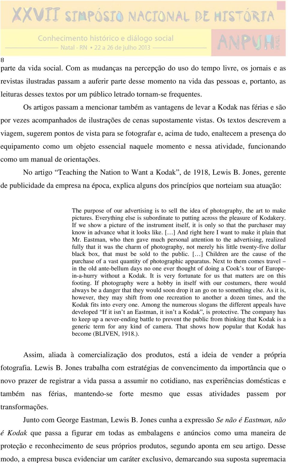 letrado tornam-se frequentes. Os artigos passam a mencionar também as vantagens de levar a Kodak nas férias e são por vezes acompanhados de ilustrações de cenas supostamente vistas.