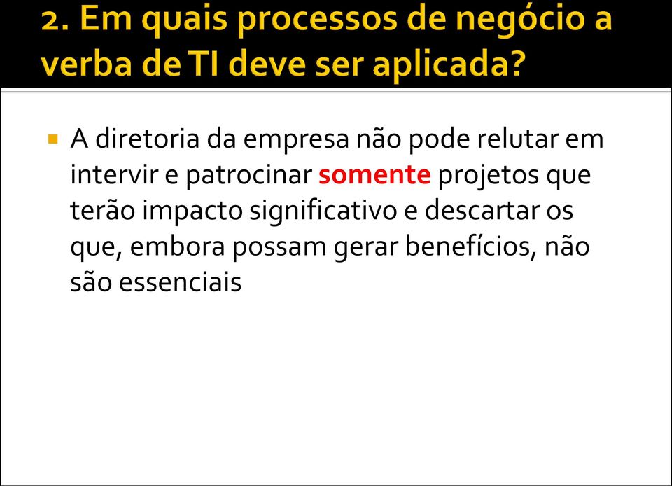 terão impacto significativo e descartar os