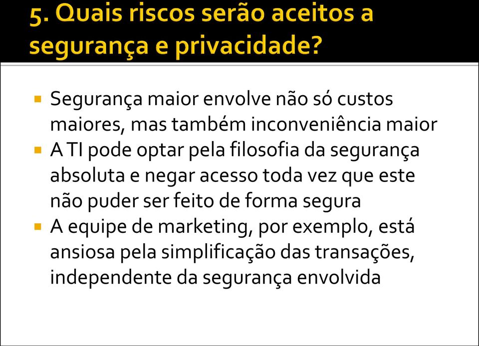 que este não puder ser feito de forma segura A equipe de marketing, por