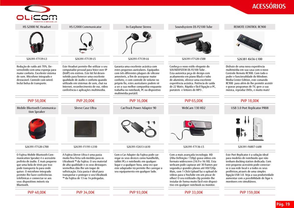 Este Headset permite-lhe utilizar o seu computador pessoal para Voice over IP (VoIP) em estéreo.