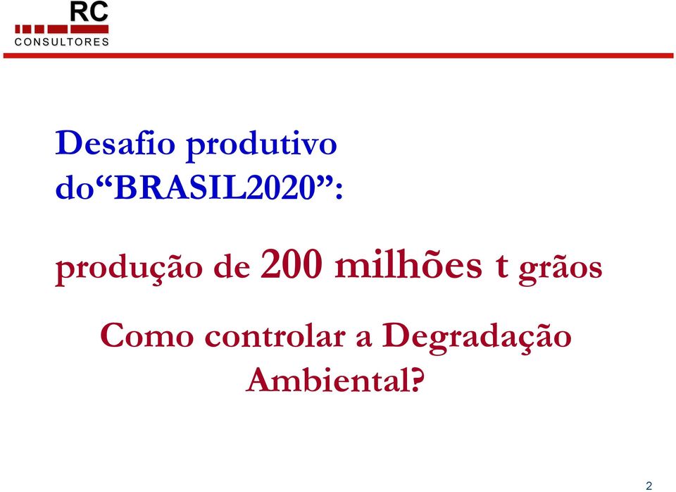 200 milhões t grãos Como