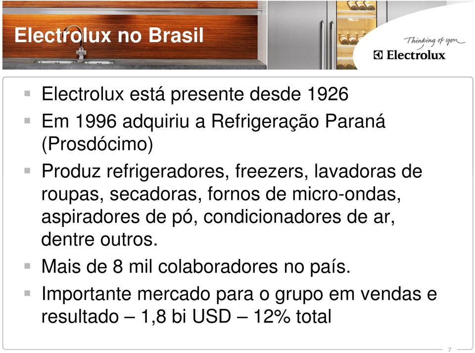 de micro-ondas, aspiradores de pó, condicionadores de ar, dentre outros.