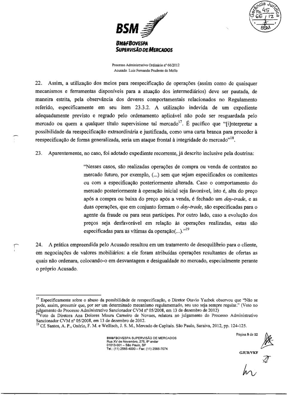 pela observância dos deveres comportamentais relacionados no Regulamento referido, especificamente em seu item 23