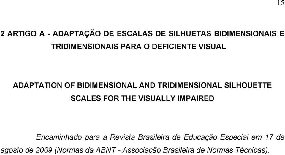 SCALES FOR THE VISUALLY IMPAIRED Encaminhado para a Revista Brasileira de Educação