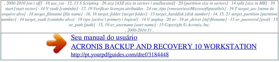 V vault [caminho] 17, 19 Verificar licenças atribuídas 24 vm_tipo [vmware esx Microsoft parallels] 19 T target_arc [nome de arquivo alvo] 18 target_filename [file name] 16, 18