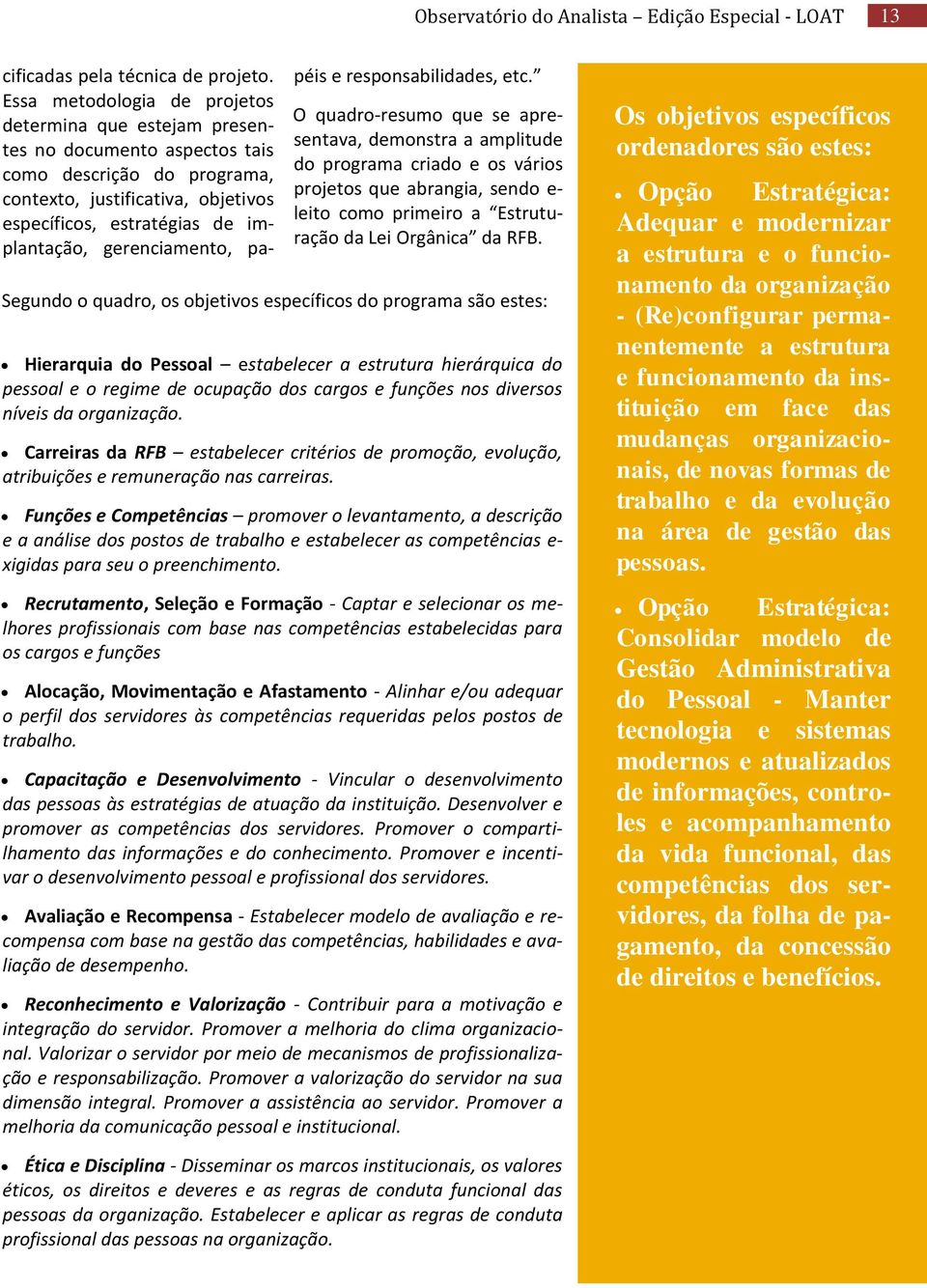 gerenciamento, papéis e responsabilidades, etc.