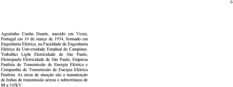 Trabalhei Light Eletricidade de São Paulo, Eletropaulo Eletricidade de São Paulo, Empresa Paulista de Transmissão de