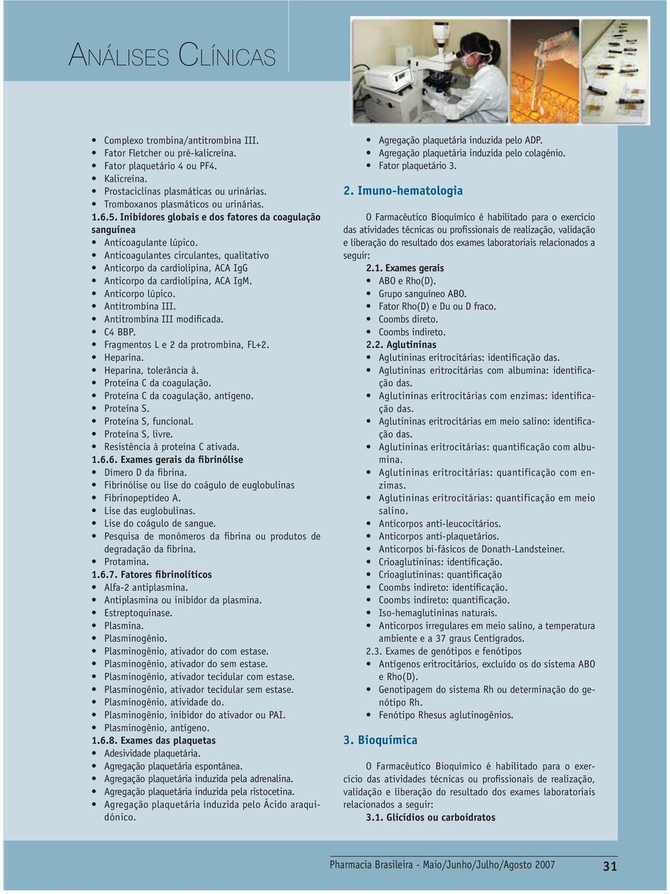 relacionados a seguir: 2.1. Exames gerais. 2.2. Aglutininas ção das. ção das. ção das. mina. zimas. salino. ambiente e a 37