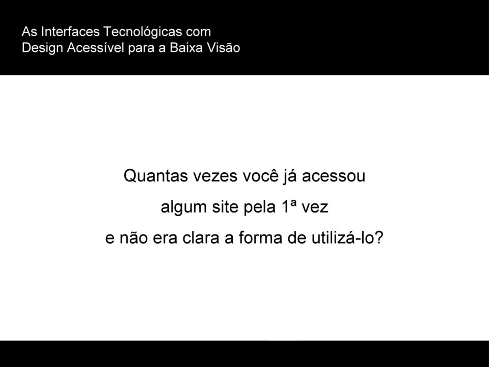 pela 1ª vez e não era