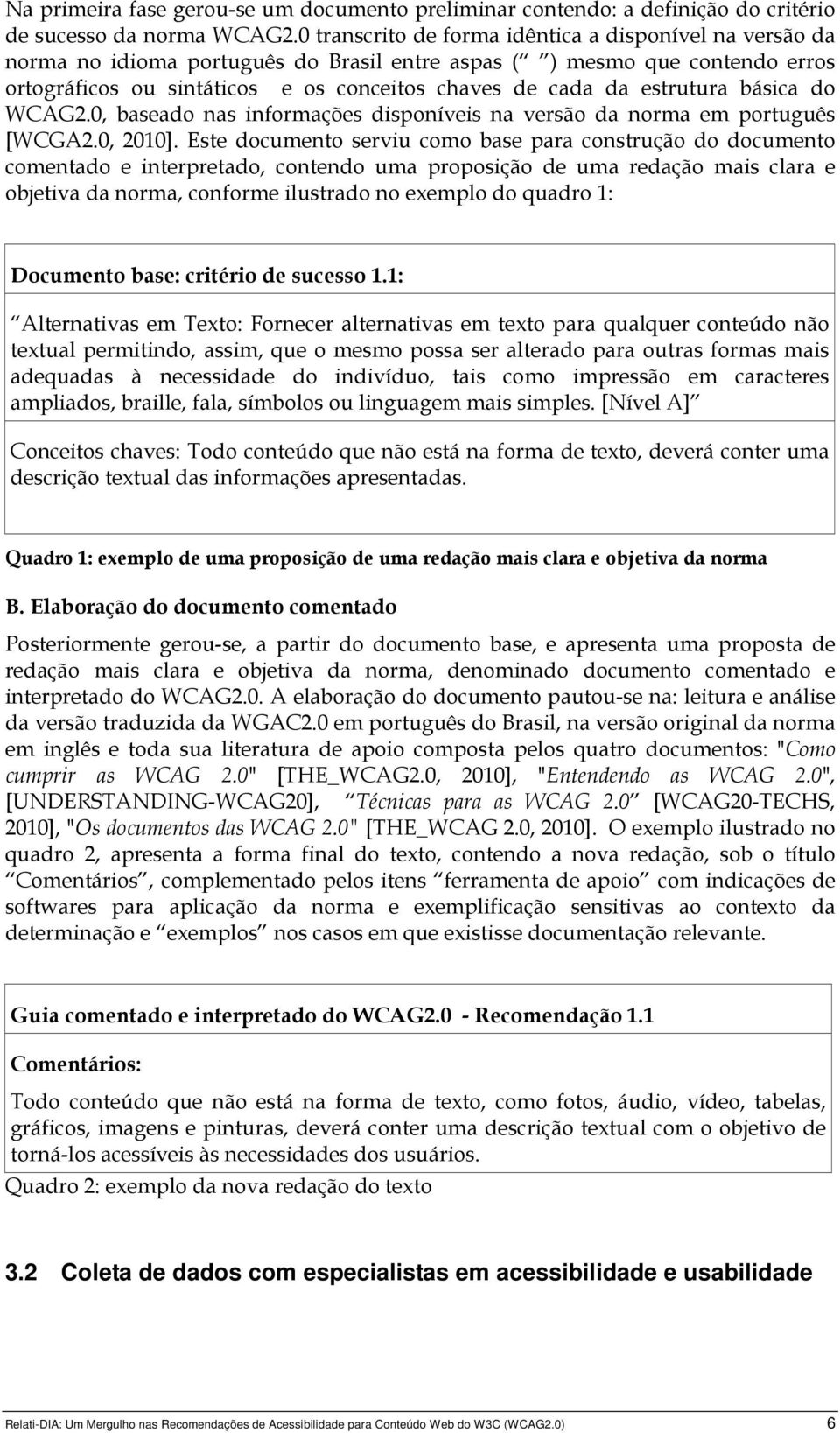 estrutura básica do WCAG2.0, baseado nas informações disponíveis na versão da norma em português [WCGA2.0, 2010].