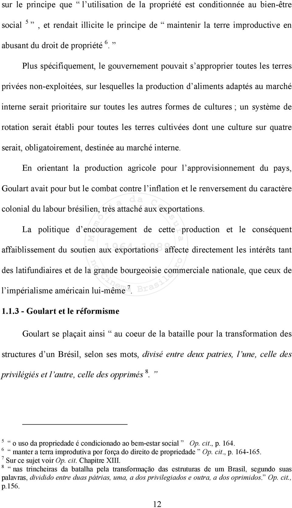 autres formes de cultures ; un système de rotation serait établi pour toutes les terres cultivées dont une culture sur quatre serait, obligatoirement, destinée au marché interne.