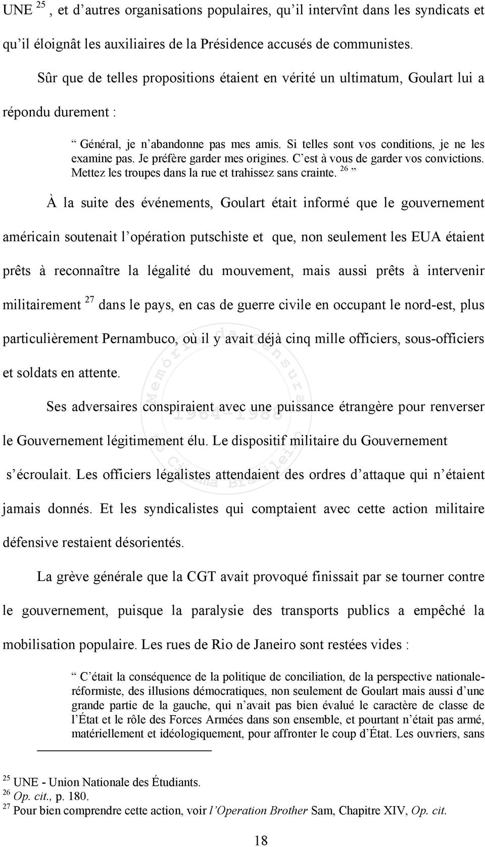 Je préfère garder mes origines. C est à vous de garder vos convictions. Mettez les troupes dans la rue et trahissez sans crainte.