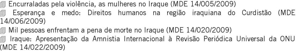 pessoas enfrentam a pena de morte no Iraque (MDE 14/020/2009) Iraque: