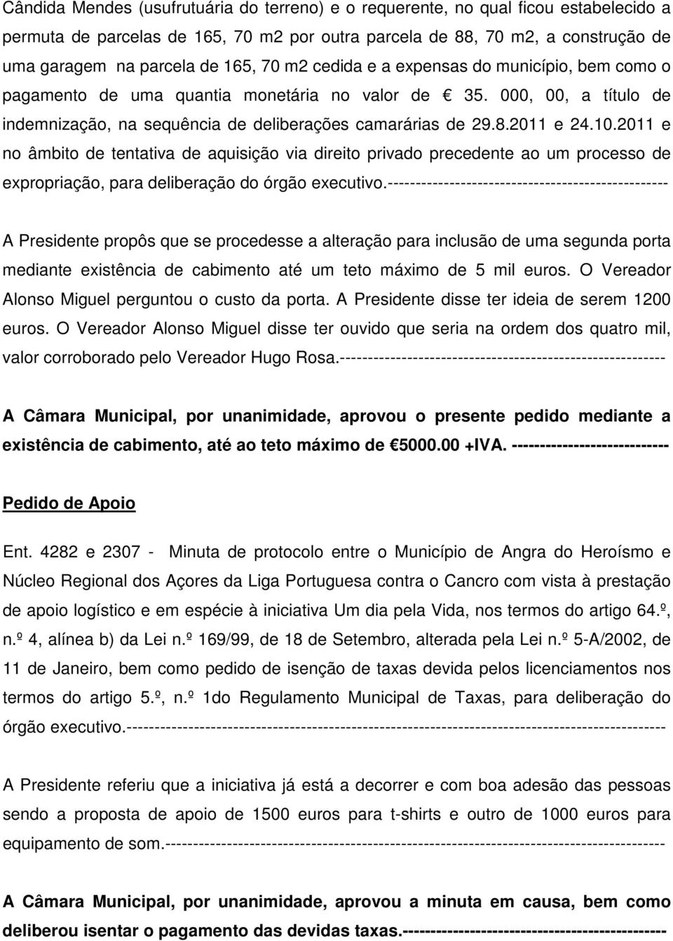 2011 e no âmbito de tentativa de aquisição via direito privado precedente ao um processo de expropriação, para deliberação do órgão executivo.