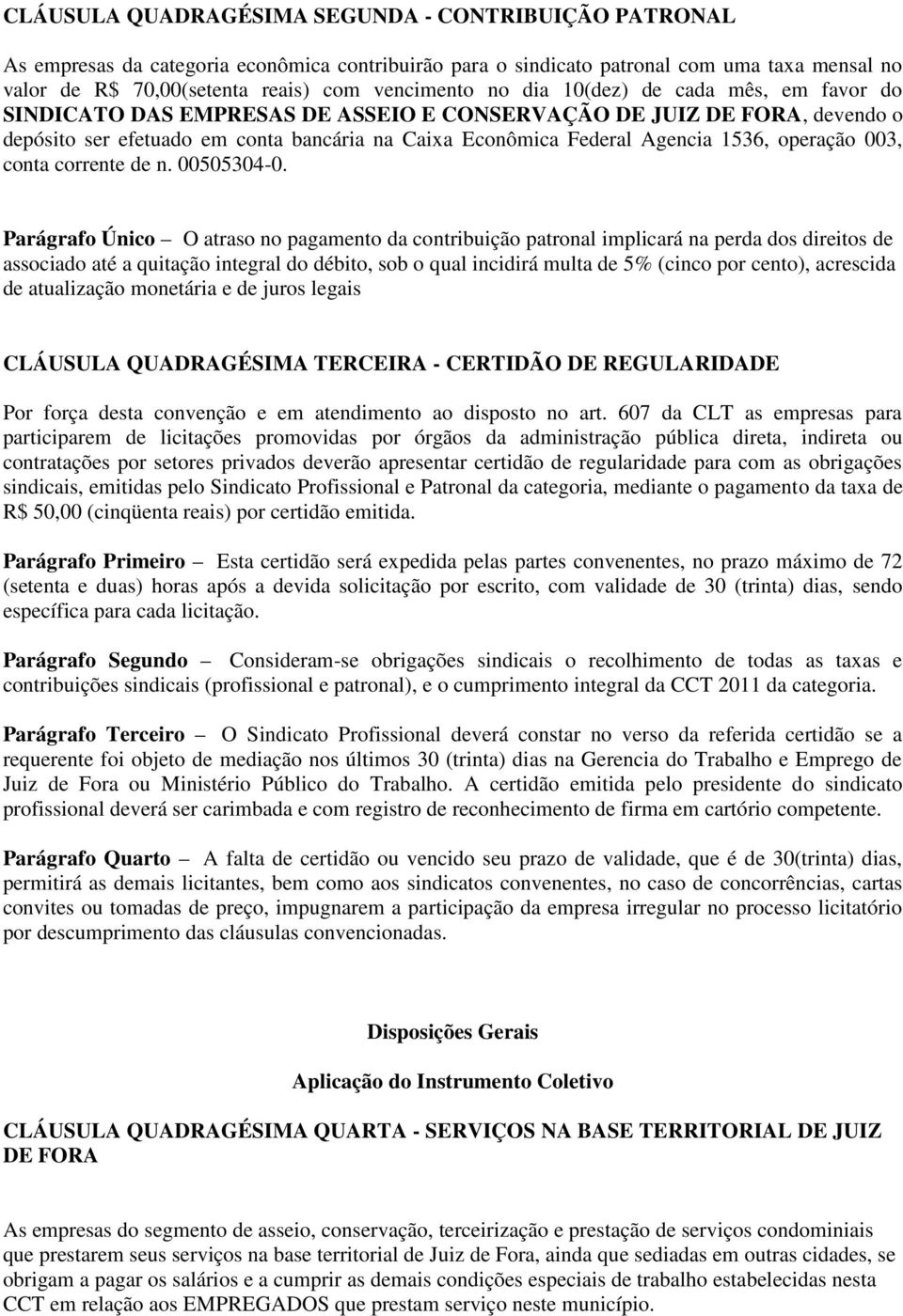 operação 003, conta corrente de n. 00505304-0.