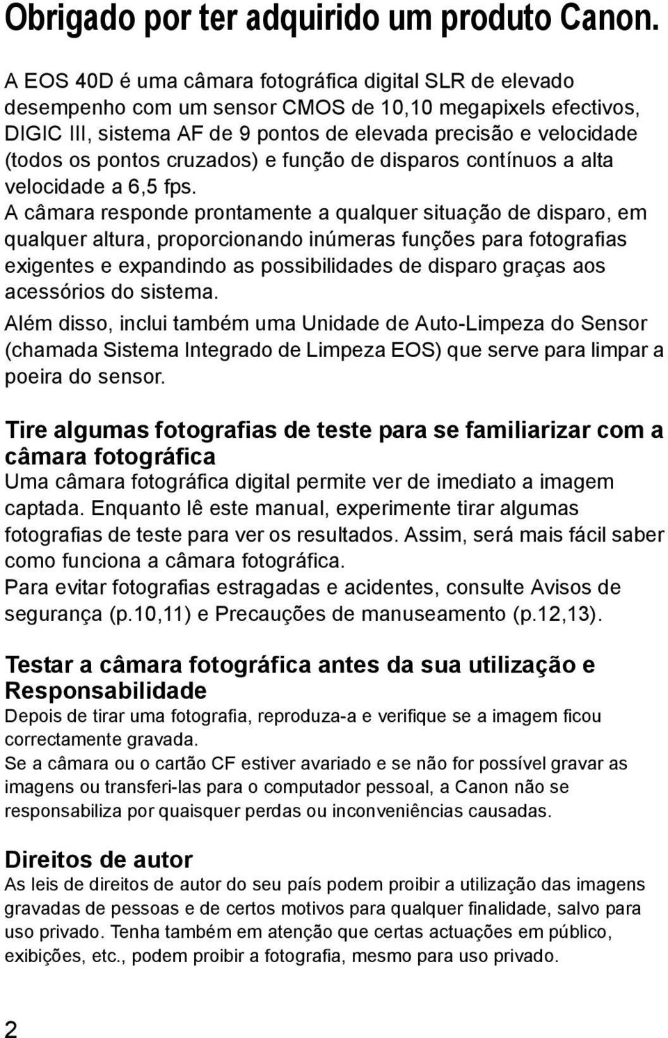 pontos cruzados) e função de disparos contínuos a alta velocidade a 6,5 fps.