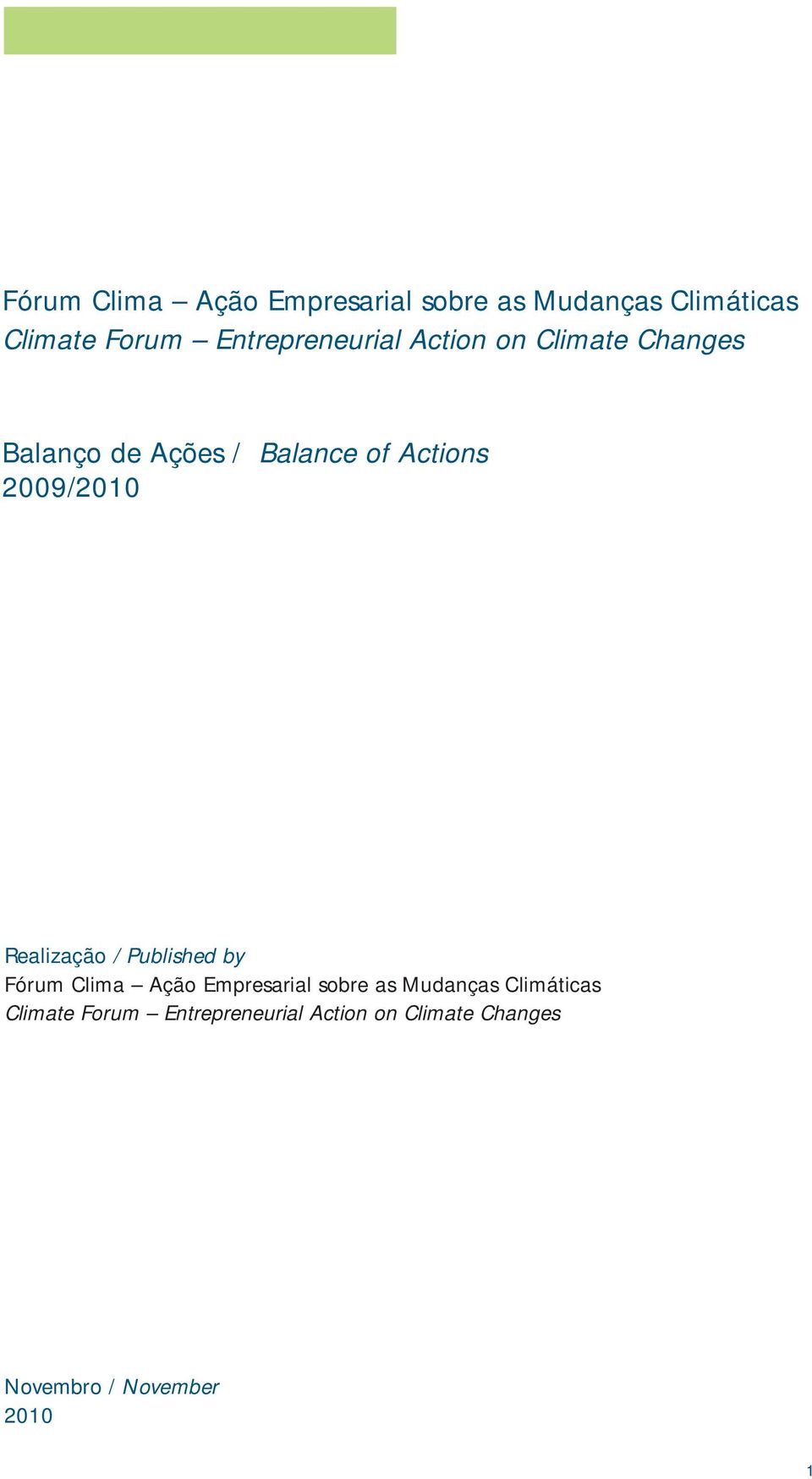2009/2010 Realização / Published by  Entrepreneurial Action on Climate Changes