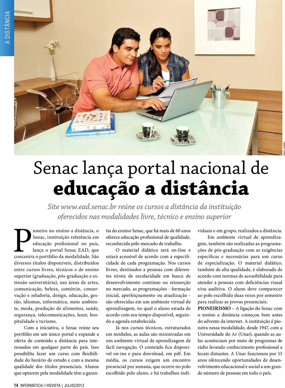 país, lança o portal Senac EAD, que concentra o portfólio da modalidade.