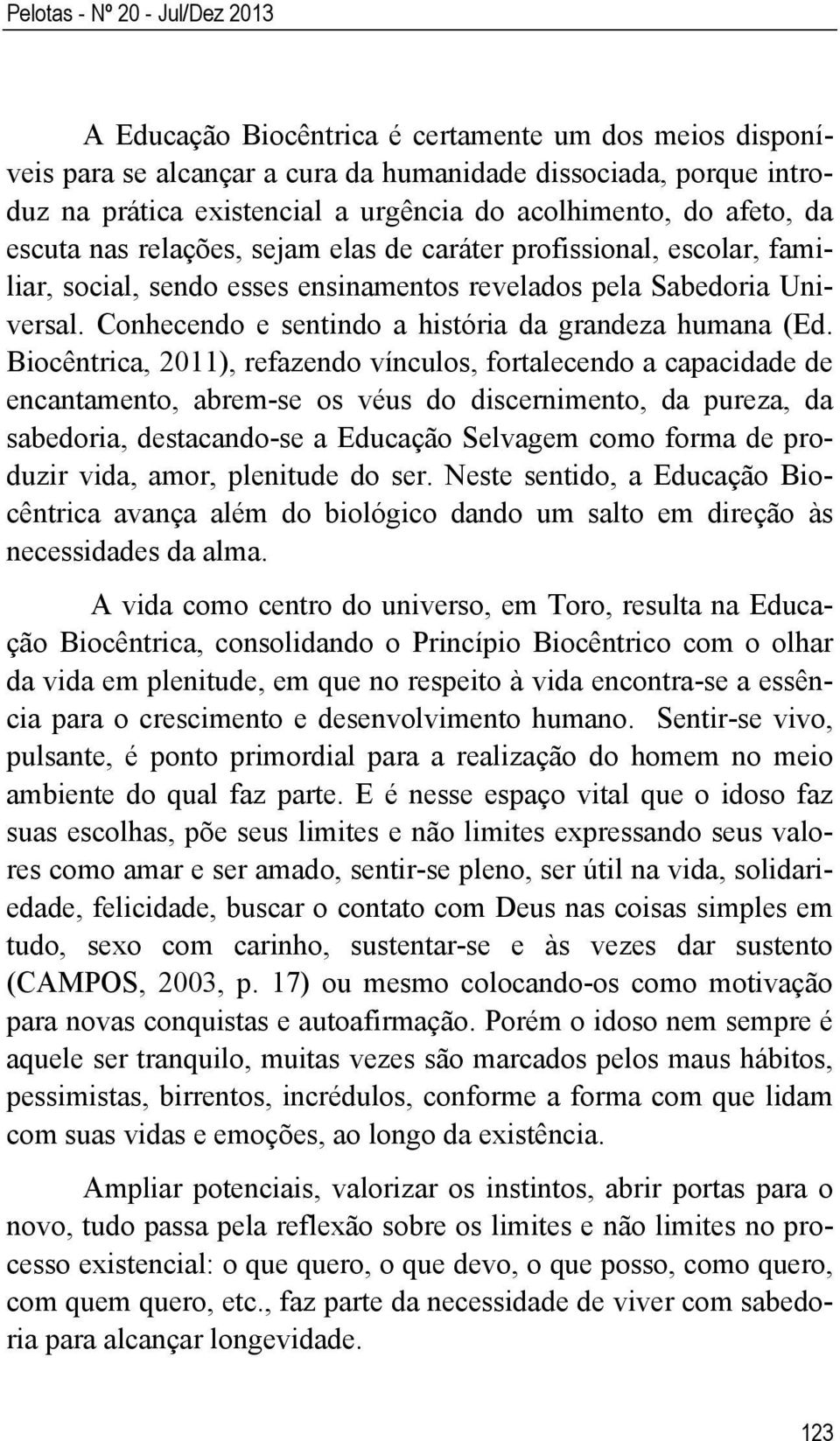 Conhecendo e sentindo a história da grandeza humana (Ed.