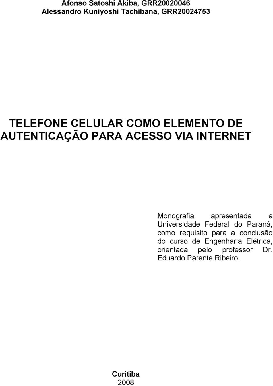 apresentada a Universidade Federal do Paraná, como requisito para a conclusão do