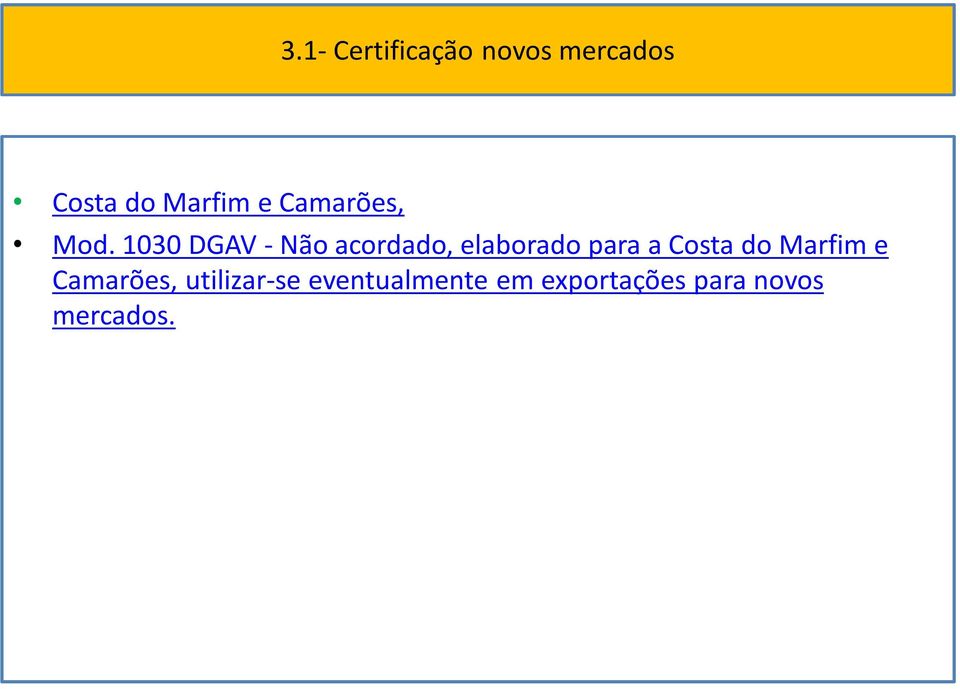 1030 DGAV - Não acordado, elaborado para a Costa