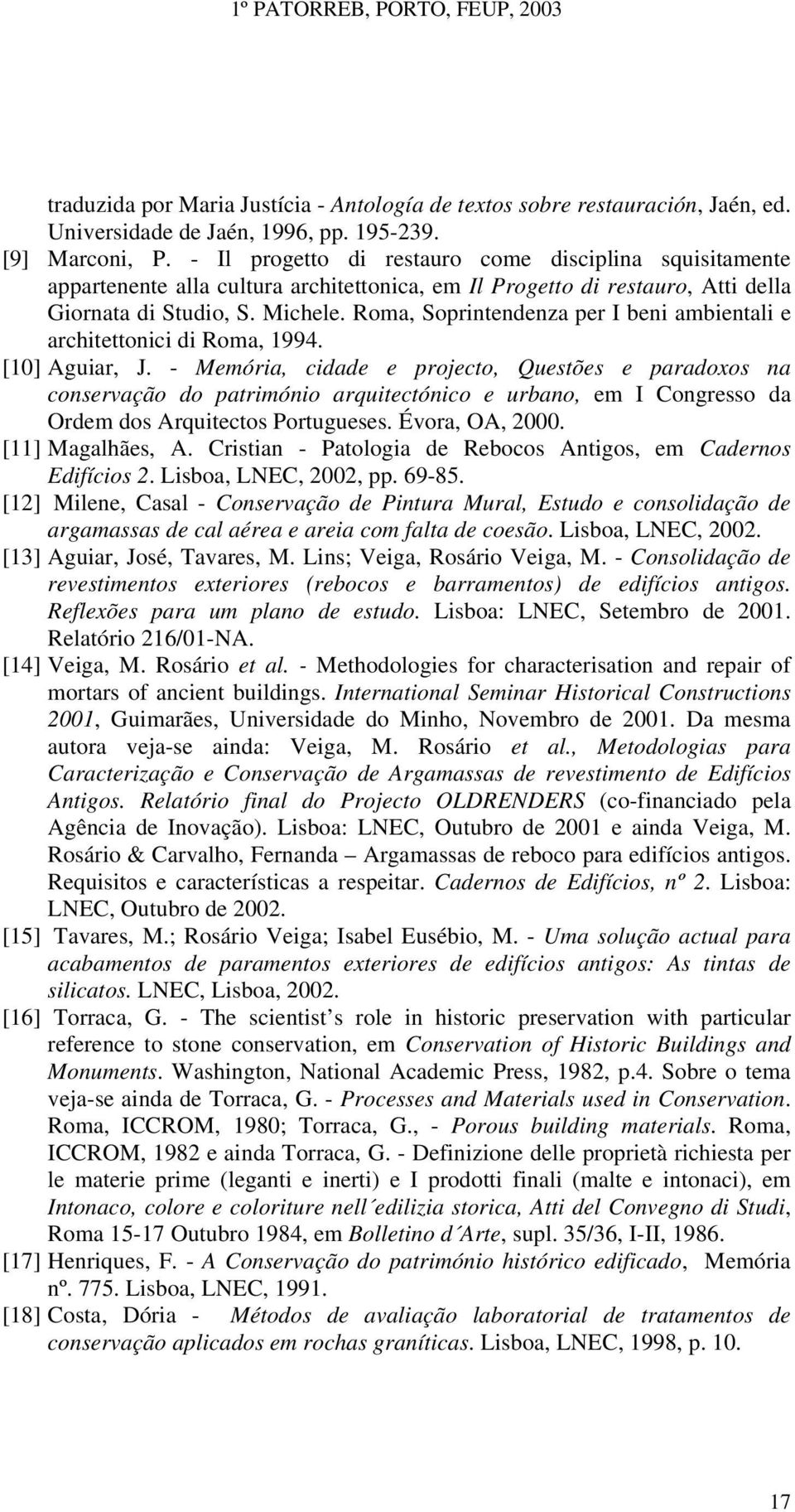 Roma, Soprintendenza per I beni ambientali e architettonici di Roma, 1994. [10] Aguiar, J.