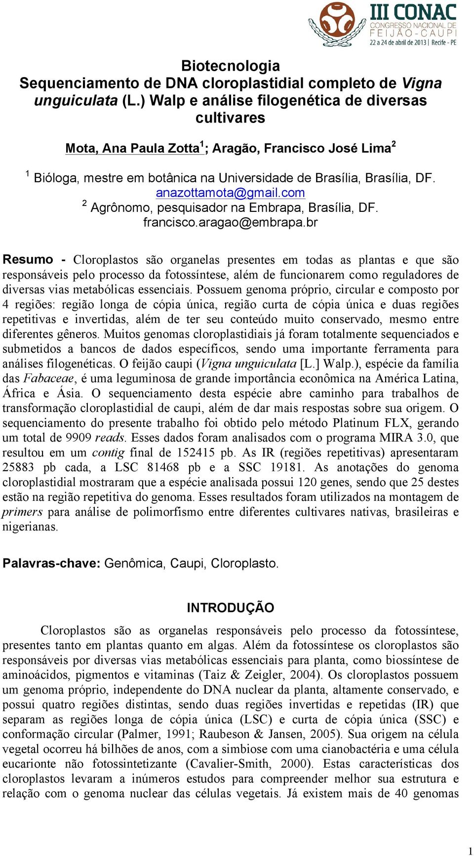 anazottamota@gmail.com 2 Agrônomo, pesquisador na Embrapa, Brasília, DF. francisco.aragao@embrapa.