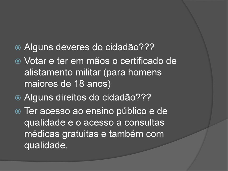 (para homens maiores de 18 anos) Alguns direitos do cidadão?